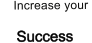 Increase your       Success